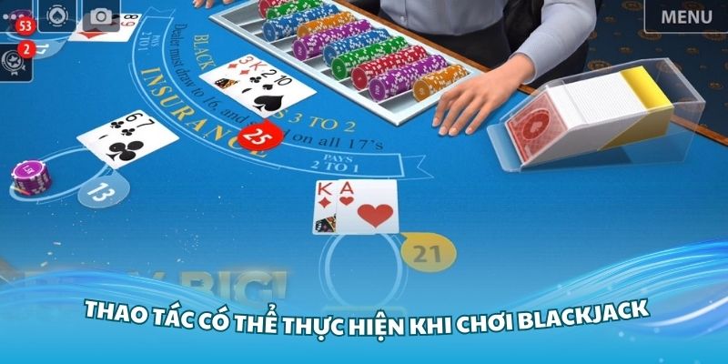 Những thao tác thành viên có thể thực hiện khi chơi Blackjack EE88